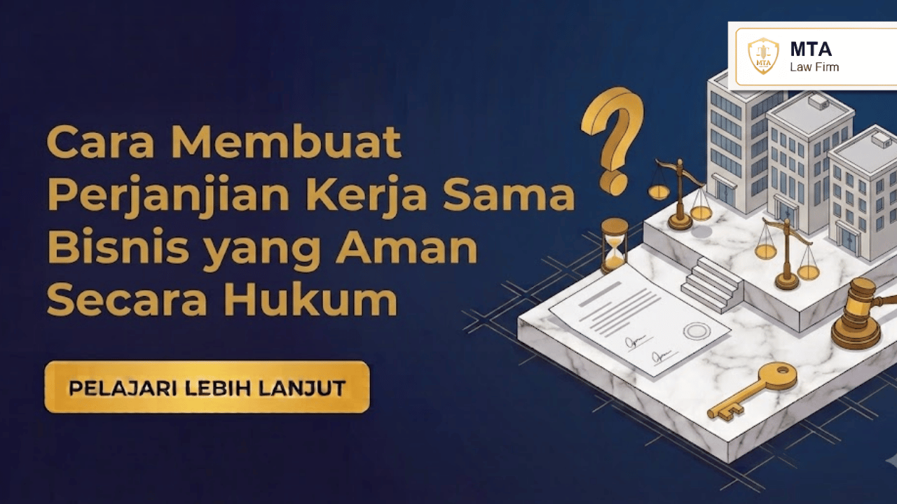Cara Membuat Perjanjian Kerja Sama Bisnis yang Aman Secara Hukum